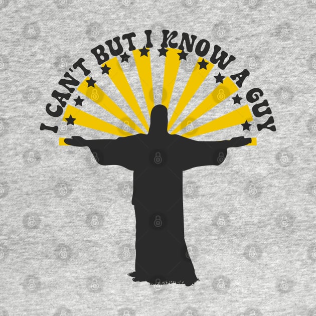 I cant but I know a guy - Jesus Christ Religious Faith by ARTSYVIBES111